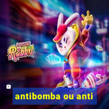 antibomba ou anti-bomba